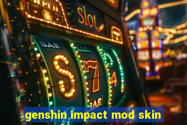 genshin impact mod skin